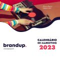 Download Brandup’s 2023 marketing calendar now
